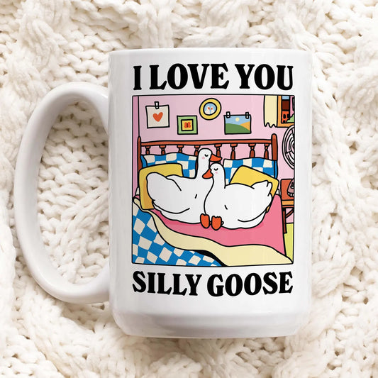 I Love You Silly Goose Mug – Cute Romantic Coffee Gift for Him or Her