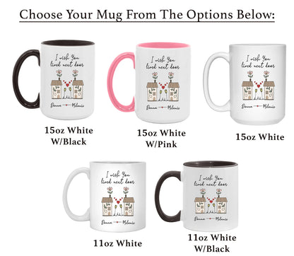 I Wish You Lived Next Door Mug – Long Distance Friendship Gift for Her