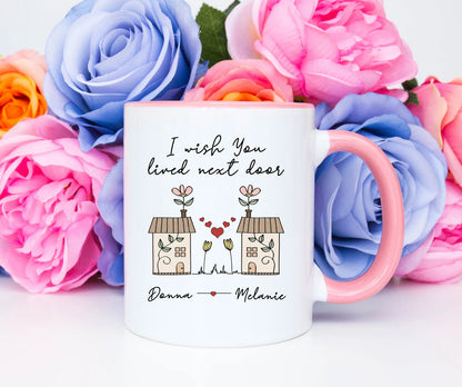 I Wish You Lived Next Door Mug – Long Distance Friendship Gift for Her