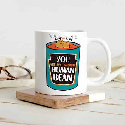 You’re My Favourite Human Bean Mug – Funny Personalized Valentine Gift for Him or Her