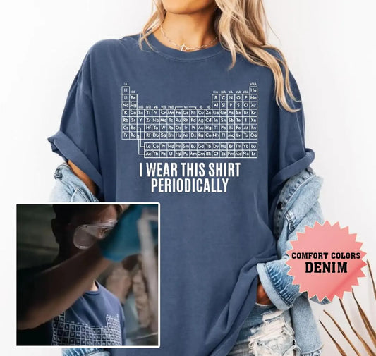 Periodic Table Science Shirt, Comfort Colors 1717 T-Shirt, Vintage Washed Graphic Tee, Nerd Humor Shirt, Science Teacher Gift